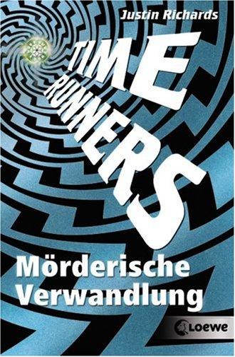 Time Runners 03. Mörderische Verwandlung