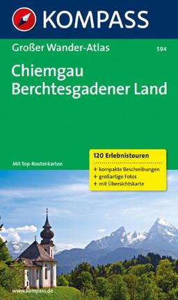 Chiemgau - Berchtesgadener Land: Großer Wanderatlas  mit 120 See-, Wald-, Rad- und Bergwanderungen