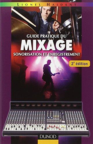 Guide pratique du mixage : sonorisation et enregistrement