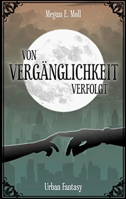 Von Vergänglichkeit Verfolgt (Ewigkeit - Vergänglichkeit)