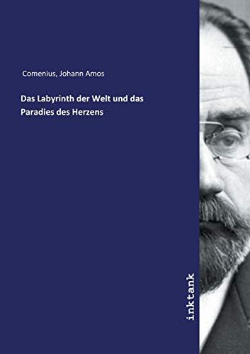 Comenius, J: Labyrinth der Welt und das Paradies des Herzens