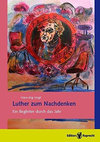 Luther zum Nachdenken: Ein Begleiter durch das Jahr