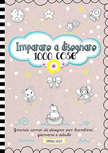 Imparare a disegnare 1000 cose. Grande corso di disegno per bambini, giovani e adulti: Disegnare animali, persone, veicoli e altro - Passo dopo passo | Libro da 6 anni