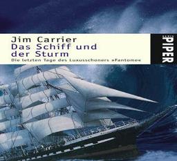 Das Schiff und der Sturm: Die letzten Tage des Luxusschoners »Fantome«