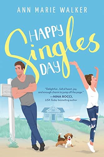 Happy Singles Day: A Single Dad Meets His Love Match When He's Forced to Spend Time with a Fiercely Independent Woman (Hashtag Holidays, Band 1)