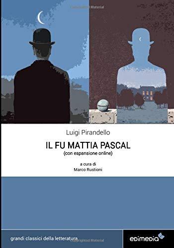 Il fu Mattia Pascal (con espansione online) (Grandi Classici della Letteratura, Band 8)