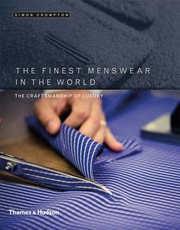 The Finest Menswear in the World: Quality, Luxury and Craft