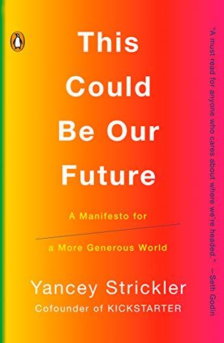 This Could Be Our Future: A Manifesto for a More Generous World