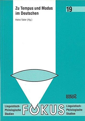 Zu Tempus und Modus im Deutschen (Fokus / Linguistisch-philologische Studien)