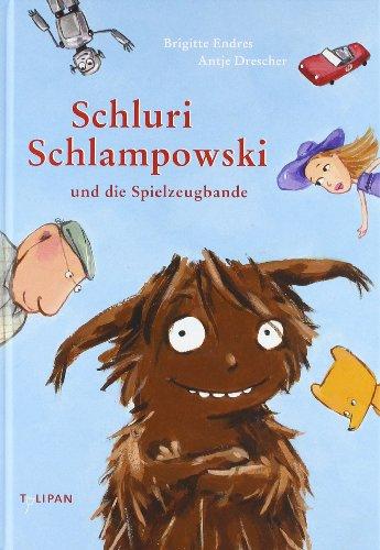 Schluri Schlampowski und die Spielzeugbande