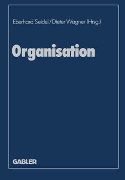 Organisation: Evolutionäre Interdependenzen von Kultur und Struktur der Unternehmung