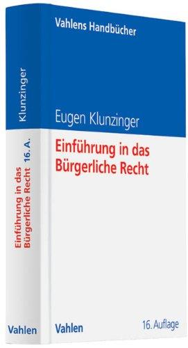 Einführung in das Bürgerliche Recht: Grundkurs für Studierende der Rechts- und Wirtschaftswissenschaften