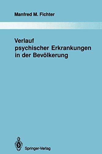 Verlauf psychischer Erkrankungen in der Bevölkerung (Monographien aus dem Gesamtgebiete der Psychiatrie, 60, Band 60)