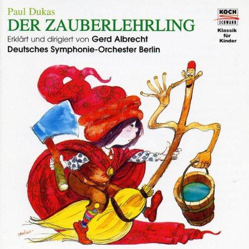 Klassik für Kinder - Der Zauberlehrling (Erklärt und dirigiert von Gerd Albrecht)