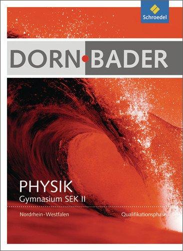 Dorn / Bader Physik SII - Ausgabe 2014 Nordrhein-Westfalen: Qualifikationsphase: Schülerband