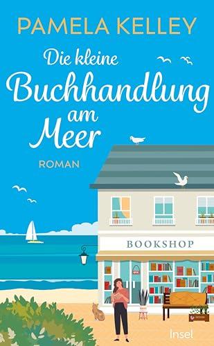 Die kleine Buchhandlung am Meer: Roman | Ein Neuanfang am Strand von Cape Cod | Eine sommerliche Mütter-Töchter-Geschichte mit viel Herz | Perfekte Urlaubslektüre