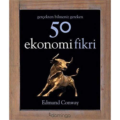 50 Ekonomi Fikri: Gerçekten Bilmeniz Gereken