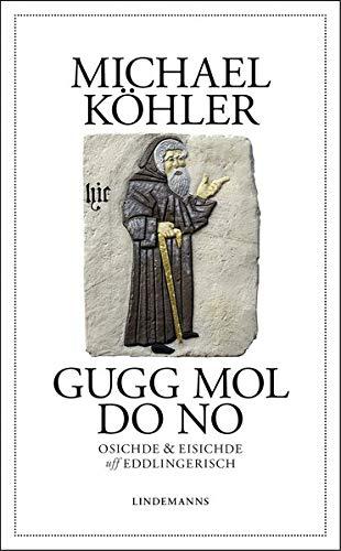 Gugg mol do no: Osichde & Eisichde uff Eddlingerisch (Lindemanns Bibliothek)