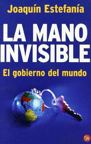 La mano invisible : el gobierno del mundo (Ensayo (punto De Lectura))