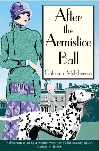 After the Armistice Ball (Dandy Gilver Murder Mystery 1)