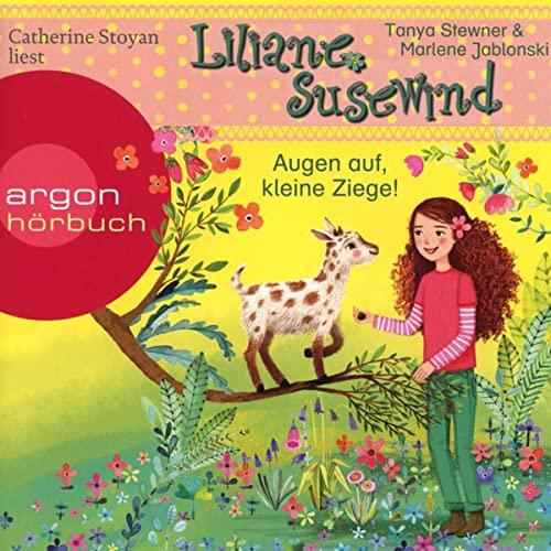 Liliane Susewind – Augen auf, kleine Ziege!: Lesung. Ungekürzte Ausgabe (Liliane Susewind ab 4, Band 15)