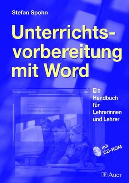 Unterrichtsvorbereitung mit Word: Ein Handbuch für Lehrerinnen und Lehrer