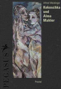 Kokoschka und Alma Mahler. Dokumente einer leidenschaftlichen Begegnung