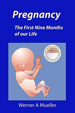 Pregnancy: The First Nine Months of our Life