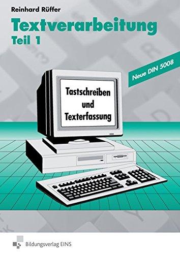 Textverarbeitung / Tastschreiben - Texterfassung - Formgestaltung: Textverarbeitung, Tl.1, Tastschreiben und Texterfassung