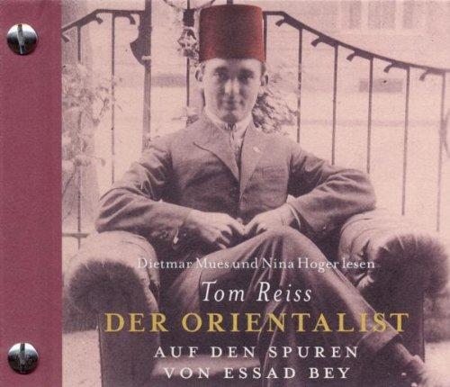 Der Orientalist. Auf den Spuren von Essad Bey