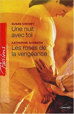 Une nuit avec toi. Les roses de la vengeance