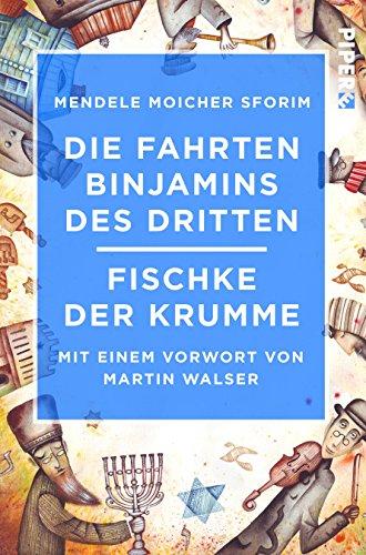 Die Fahrten Binjamins des Dritten / Fischke der Krumme: Mit einem Vorwort von Martin Walser