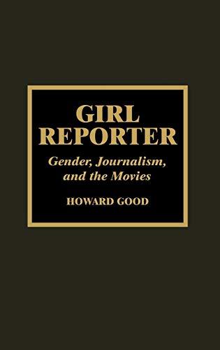 Girl Reporter: Gender, Journalism, and the Movies