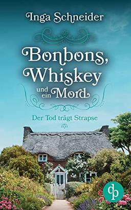 Bonbons, Whiskey und ein Mord: Der Tod trägt Strapse