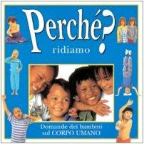 Perché ridiamo? Le domande dei bambini sul corpo umano (Gioco scuola, Band 7)