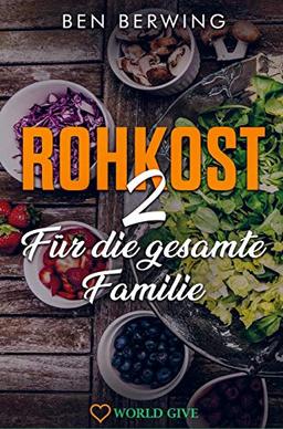 ROHKOST 2: Für die gesamte Familie