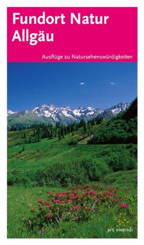 Fundort Natur, Natursehenswürdigkeiten im Allgäu