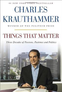 Things That Matter: Three Decades of Passions, Pastimes and Politics