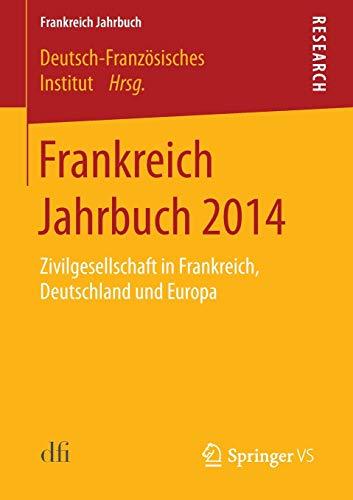 Frankreich Jahrbuch 2014: Zivilgesellschaft in Frankreich, Deutschland und Europa