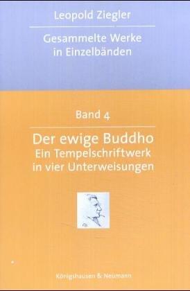 Gesammelte Werke in Einzelbänden / Der ewige Buddho: Ein Tempelschriftwerk in vier Unterweisungen