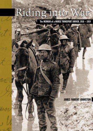 Riding Into War: The Memoir of a Horse Transport Driver, 1916-1919 (New Brunswick Military Heritage, Band 4)