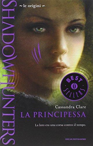 Le origini. La principessa. Shadowhunters