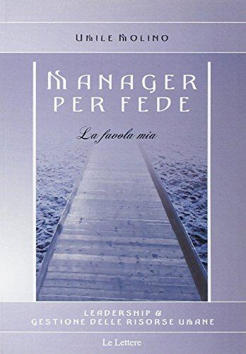 Manager per fede. La favola mia