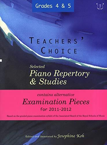 Koh J Teachers Choice Selct Piano Repertory Exam Pieces 2011-12 Gr 4-5 BK: 12 Grade 4