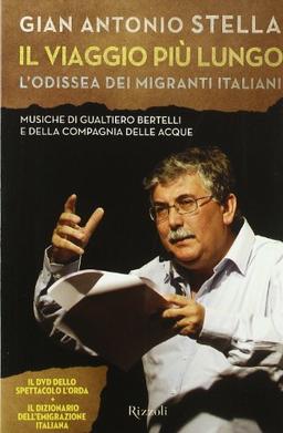 Il viaggio più lungo. L'odissea dei migranti italiani. Con DVD