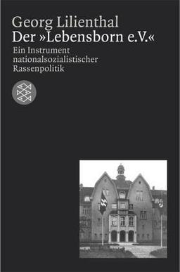 Der »Lebensborn e. V.«: Ein Instrument nationalsozialistischer Rassenpolitik