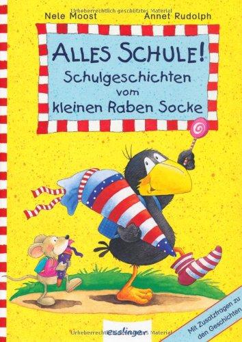 Alles Schule! Schulgeschichten vom kleinen Raben Socke: Mit Zusatzfragen zu den Geschichten