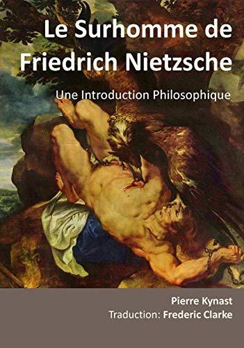 Le Surhomme de Friedrich Nietzsche: Une Introduction Philosophique