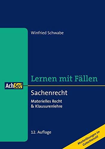 Sachenrecht: Materielles Recht & Klausurenlehre Musterlösungen im Gutachtenstil (AchSo! Lernen mit Fällen)