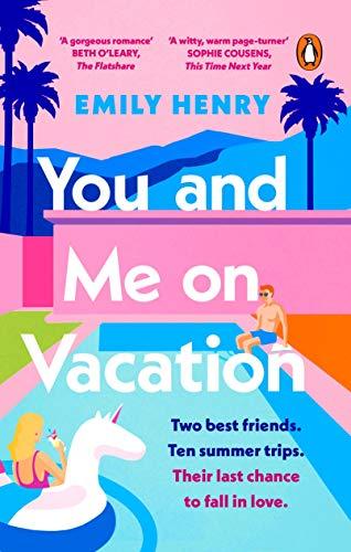 You and Me on Vacation: The #1 New York Times bestselling laugh-out-loud love story you’ll want to escape with this summer